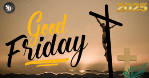 Good Friday 2025